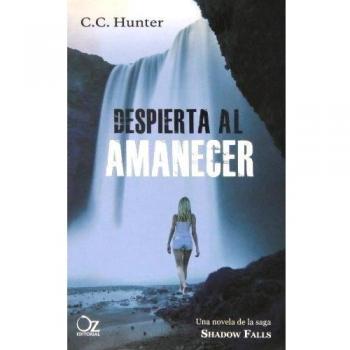 Despierta Al Amanecer. Shadow Falls I - C.c. Hunter