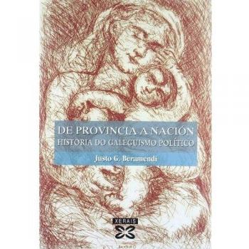 De provincia a nación: Historia do galeguismo político