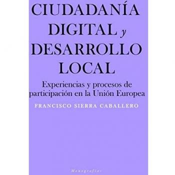 Ciudadanía digital y desarrollo local: Experiencias y procesos de participación en la Unión Europea