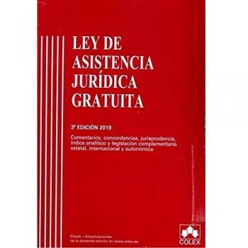 Ley de Asistencia Jurídica Gratuita Código Comentado: Comentarios, concordancias, jurisprudencia, índice analítico y legislación complementaria estatal, internacional y autonómica
