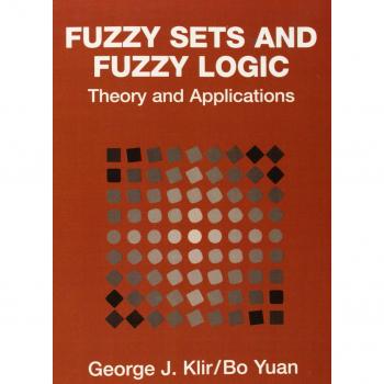 Fuzzy Sets and Fuzzy Logic: Theory and Applications - Comprehensive Guide to Fuzzy Mathematics