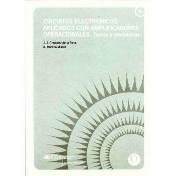 Circuitos electrónicos aplicados con amplificadores operacionales.: Teoría y problemas.: 5