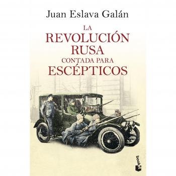 La Revolución rusa contada para escépticos - Juan Eslava Galán