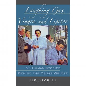 Hardback Book: Laughing Gas, Viagra, and Lipitor - The Human Stories Behind the Drugs We Use