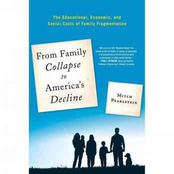 Family Fragmentation: Educational, Economic, and Social Costs of Decline in America (New Frontiers in Education)
