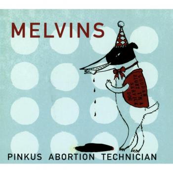 Pinkus Abortion Technician - MELVINS