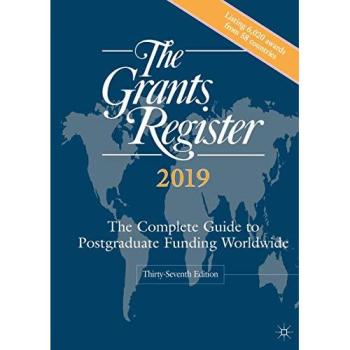 The Grants Register 2019: The Complete Guide to Postgraduate Funding Worldwide