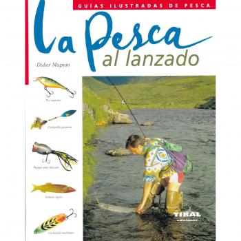Pesca Al Lanzado, La. Guia Ilustrada
