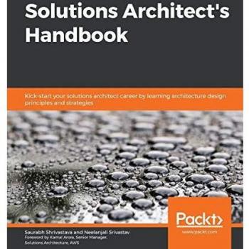 Solutions Architect's Handbook: Essential Guide to Architecture Design Principles and Career Strategies
