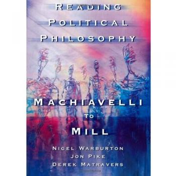 Reading Political Philosophy: Machiavelli to Mill