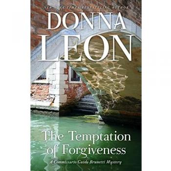 The Temptation of Forgiveness: A Commissario Guido Brunetti Mystery
