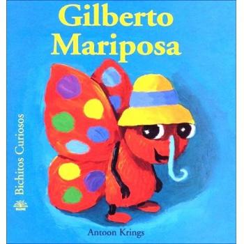 Bichitos Curiosos. Gilberto Mariposa: 4