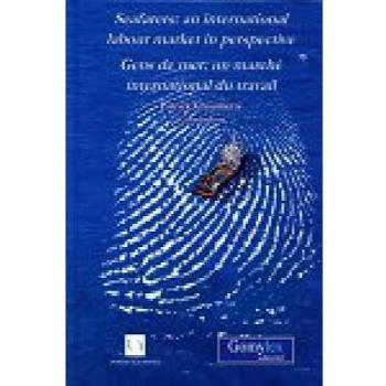 SEAFARERS: AN INTERNATIONAL LABOUR MARKET IN PERSPECTIVE / GENS DE MER : UN MARCHÉ INTERNATIONAL DU