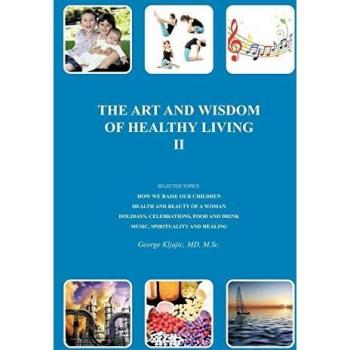 El Arte y la Sabiduría de Vivir Saludablemente II - Edición en Rústica