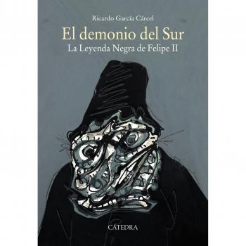 El demonio del Sur: La Leyenda Negra de Felipe II