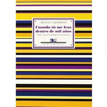 Cuando Tu Me Leas Dentro De Mil Años: Antología poética - Miguel Labordeta