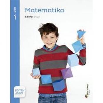 MATEMATIKA EBATZI SAILA1 DBH EGITEN JAKIN - 9788498945737