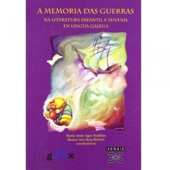 A memoria das guerras na literatura infantil e xuvenil en lingua galega: Antoloxía