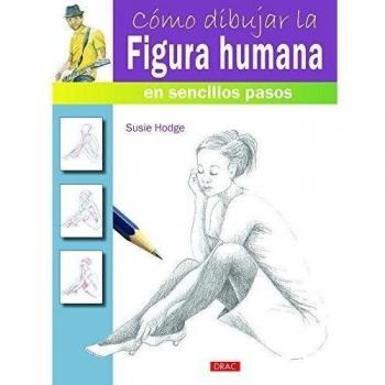 Cómo Dibujar La Figura Humana - Susie Hodge