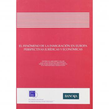 EL FENOMENO DE LA INMIGRACION EN EUROPA. PERSPECTIVAS JURIDICAS Y ECONOMICAS