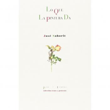 Lo que la pintura da - Saborit, José