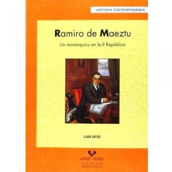 Ramiro de Maeztu. Un monárquico en la II República: 44