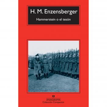 Hammerstein o el tesón: Una historia alemana: 611 - Hans Magnus Enzensberger