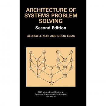 Systems Problem Solving Architecture: IFSR International Series in Systems Science and Engineering, Volume 21
