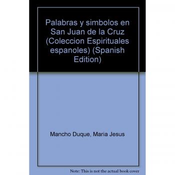 Palabras y símbolos en san Juan de la Cruz