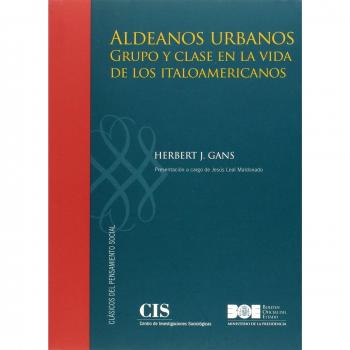 Aldeanos urbanos. Grupo y clase en la vida de los italoamericanos: 16