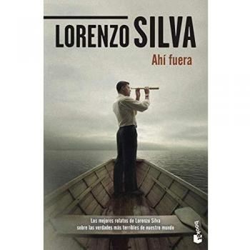 Ahí fuera - Lorenzo Silva
