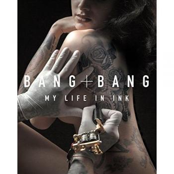 Bang Bang: Mi Vida en Tinta - Biografía de Tatuajes y Arte Corporal