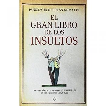 El Gran Libro De Los Insultos - Edición 15ª Aniversario - Pancracio Celdrán Gomariz
