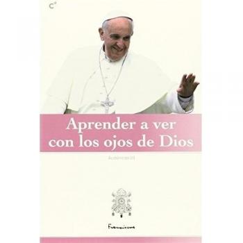Aprender A Ver Con Los Ojos De Dios. Audiencias II