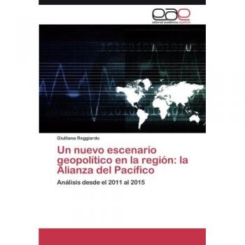 Un nuevo escenario geopolítico en la región: la Alianza del Pacífico