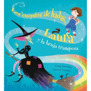 Los cuentos de hadas, Laura y la Bruja tramposa - GORMLEY, GREG