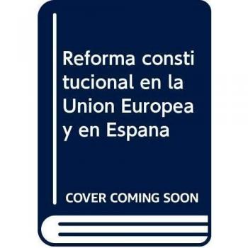 Reforma constitucional en la Unión Europea y en España