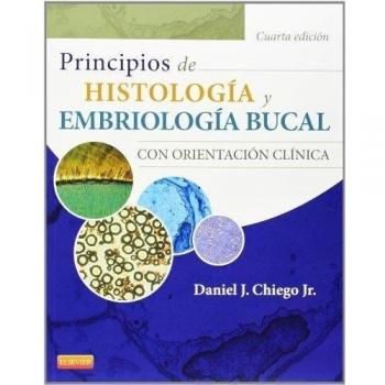 Principios De Histología Y Embriología Bucal - 4ª Edición: con orientación clínica