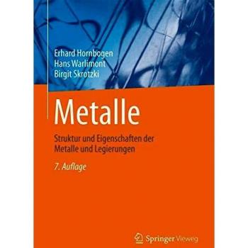 Metalle: Struktur und Eigenschaften der Metalle und Legierungen