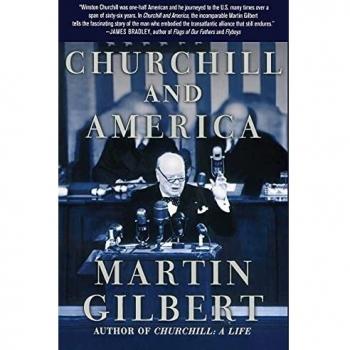 Churchill and America: A Comprehensive Historical Analysis by Martin Gilbert