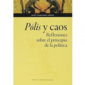 Pólis y caos: Reflexiones sobre el principio de la política: 165