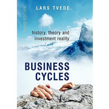 Business Cycles: History, Theory and Investment Reality