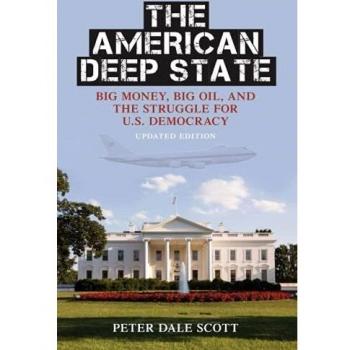 THE AMERICAN DEEP STATE: Big Money, Big Oil, and the Struggle for U.S. Democracy, Updated Edition