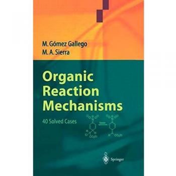 Mecanismos de Reacción Orgánica: 40 Casos Resueltos