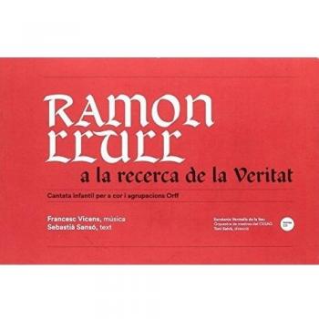 Ramon Llull a la recerca de la Veritat. Cantata infantil per a cor i agrupacions Orff - 9788416163595
