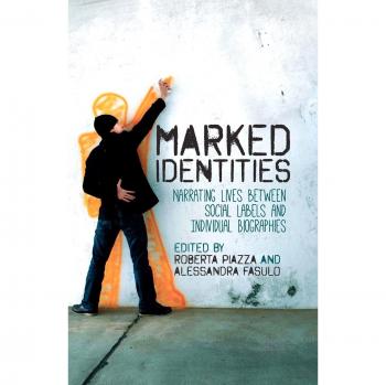 Marked Identities: Narrating Lives between Social Labels and Individual Biographies