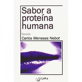 Sabor A Proteína Humana - Carlos Meneses Nebot