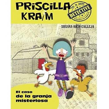 Priscilla Kraim 7. El caso de la granja misteriosa - Susana Rico Calleja