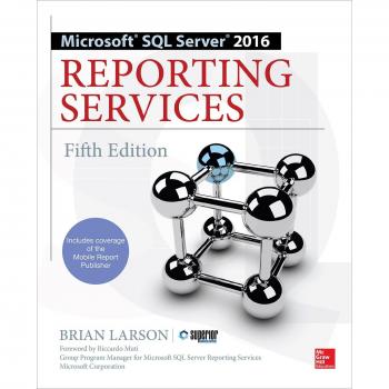 Microsoft SQL Server 2016 Reporting Services, Fifth Edition