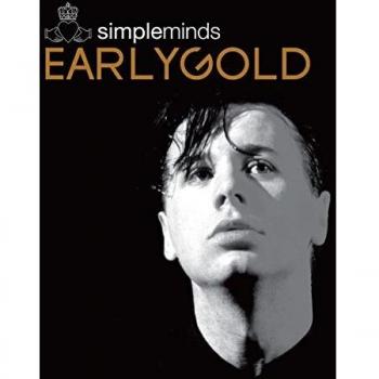 early gold - Simple Minds